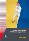 Irene Grazi - Il colore bianco nell'arte dall'Ottocento ai giorni nostri