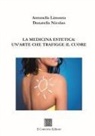 Antonella Limonta, Donatella Nicolao - La medicina estetica: un'arte che trafigge il cuore