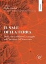 Emilio Gardiol - Il sale della terra. Dono, cura, solidarietà, coraggio nel Pinerolese del Novecento