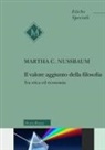 Martha C. Nussbaum - Il valore aggiunto della filosofia. Tra etica ed economia