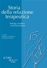 Gianfranco de Simone, Paolo Fiori Nastro - Storia della relazione terapeutica. Setting, transfert e interpretazione