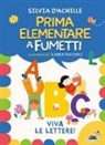 Silvia D'Achille, Ilaria Faccioli - Viva le lettere! Prima elementare a fumetti