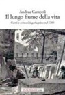 Andrea Campoli - Il lungo fiume della vita. Genti e comunità garfagnine nel 1700