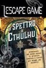 Gilles Saint-Martin - Lo spettro di Cthulu. Escape game