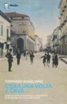 Tommaso Avagliano - C'era una volta a Cava. Come in un film di parole, il racconto di un borgo tra colline e mare
