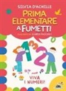 Silvia D'Achille, Ilaria Faccioli - Viva i numeri! Prima elementare a fumetti