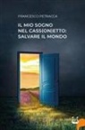 Francesco Petracca - Il mio sogno nel cass(on)etto: salvare il mondo