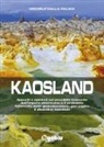 Michele Dalla Palma - Kaosland. Appunti e opinioni sul possibile tramonto dell'impero americano e il probabile fallimento della globalizzazione, per capire il disordine mondiale