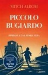 Mitch Albom - Piccolo bugiardo. Ispirato a una storia vera