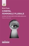 Siria Frate - Cinema, femminile plurale. Le donne che hanno fatto la storia della settima arte