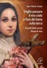 Marie-Liesse - Voglio passare il mio cielo a fare del bene sulla terra. Fioretti delle Serate Petali di Rose