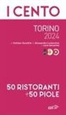 Stefano Cavallito, Luca Iaccarino, Alessandro Lamacchia - I cento di Torino 2024. 50 ristoranti + 50 piole
