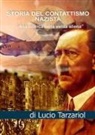 Lucio Tarzariol - Storia del contattismo nazista. «Alla ricerca della verità aliena»