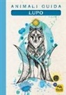 Cristina Cicognani, Eleonora Tassani - Lupo. Animali guida
