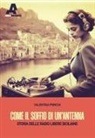 Valentina Frinchi - Come il soffio di un'antenna. Storie delle radio libere siciliane