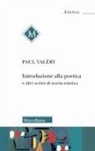Paul Valéry - Introduzione alla poetica e altri scritti di teoria estetica