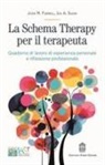 Joan M. Farrell, Ida A. Shaw - La Schema Therapy per il terapeuta. Quaderno di lavoro di esperienza personale e riflessione professionale