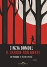 Cinzia Bomoll - Il sangue non mente. Un'indagine di Nives Bonora