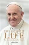 Francesco (Jorge Mario Bergoglio), Fabio Marchese Ragona - Life. La mia storia nella Storia. L'autobiografia di Papa Francesco