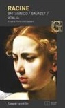Jean Racine - Britannico-Bajazet-Atalia. Testo francese a fronte