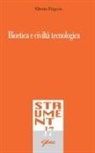 Alberto Frigerio - Bioetica e civiltà tecnologica