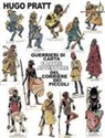 Hugo Pratt, Silvia Marocchi, Laura Scarpa - Guerrieri di carta e altre avventure del Corriere dei Piccoli