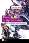 Stefania Barca - Le forze di riproduzione. Per una ecologia politica femminista