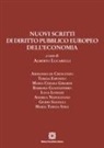 Alberto Lucarelli - Nuovi scritti di diritto pubblico europeo dell'economia