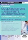 Alessandro Coccia - Concorsi collaboratore e assistente amministrativo aziende sanitarie locali (ASL). Prova scritta e pratica. Tracce ufficiali e atti svolti