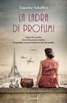 Timothy Schaffert - La ladra di profumi
