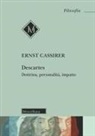 Ernst Cassirer - Descartes. Dottrina, personalità, impatto
