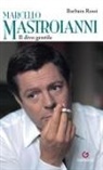 Barbara Rossi - Marcello Mastroianni. Il divo gentile