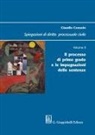 Claudio Consolo - Il processo di primo grado e le impugnazioni delle sentenze