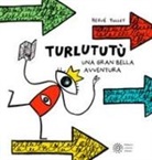 Hervé Tullet - Turlututù. Una gran bella avventura