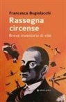Francesca Bugiolacchi - Rassegna circense. Breve inventario di vite