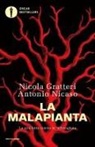 Nicola Gratteri, Antonio Nicaso - La malapianta. La mia lotta contro la 'ndrangheta