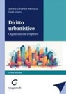 Stefano Civitarese Matteucci, Paolo Urbani - Diritto urbanistico. Organizzazione e rapporti