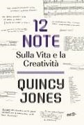 Quincy Jones - 12 note. Sulla vita e la creatività