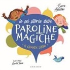 Sara Agostini, Marta Tonin - Le sei storie delle paroline magiche