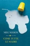Meg Mason - Come tutte le madri
