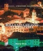 Roberto Monti - Rocca San Casciano e la sua terra. Paesaggi, atmosfere, suggestioni