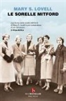 Mary S. Lovell - Le sorelle Mitford. Biografia di una famiglia straordinaria