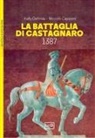 Niccolò Capponi, Kelly Devries, Graham Turner - La battaglia di Castagnaro 1387