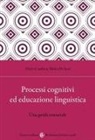 Mario Cardona, Moira De Iaco - Processi cognitivi ed educazione linguistica. Una guida essenziale