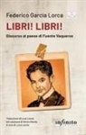 Federico García Lorca - Libri! Libri! Discorso al paese di Fuente Vaqueros