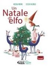 Michela Nodari, Cecilia Fallongo - Un Natale da elfo. In stampatello maiuscolo