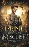 Tavia Lark - Prince in disguise. Ediz. italiana