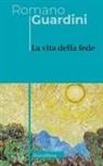 Romano Guardini, Giulio Osto - La vita della fede