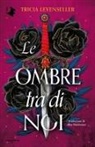 Tricia Levenseller - Le ombre tra noi