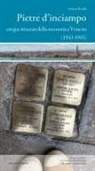 Stefania Bertelli - Pietre d'inciampo. Cinque itinerari della memoria a Venezia (1943-1945)